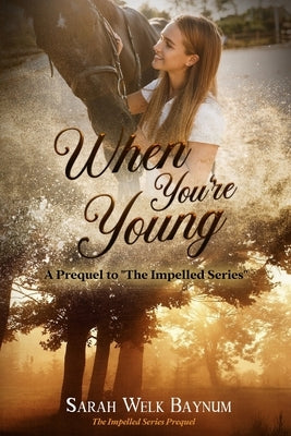 When You're Young by Welk Baynum, Sarah