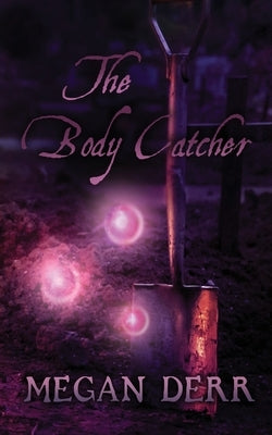 The Body Catcher by Derr, Megan