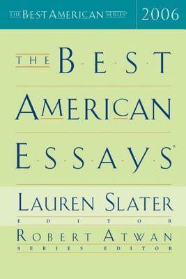 The Best American Essays 2006 by Slater, Lauren