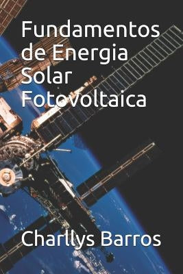 Fundamentos de Energia Solar Fotovoltaica by Barros, Charllys
