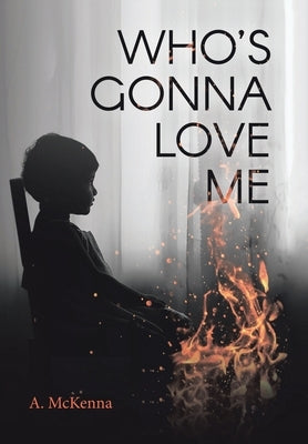 Who's Gonna Love Me by McKenna, A.