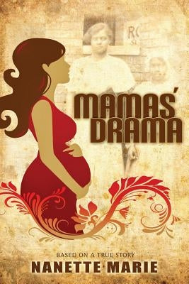 Mamas' Drama by Marie, Nanette