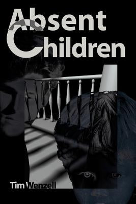 Absent Children by Wenzell, Tim