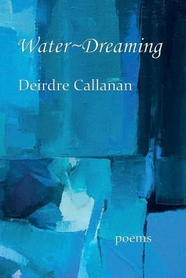 Water Dreaming by Callanan, Deirdre