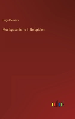 Musikgeschichte in Beispielen by Riemann, Hugo