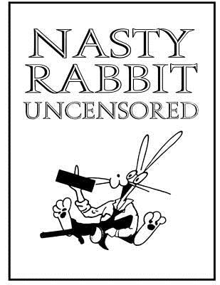 Nasty Rabbit Uncensored by Talada, D.