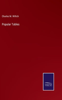 Popular Tables by Willich, Charles M.