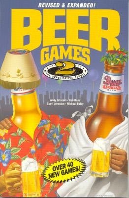 Beer Games 2, Revised: The Exploitative Sequel by Griscom, Andy