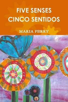 Five Senses - Cinco Sentidos by Perry, Maria