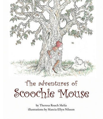 The Adventures of Scoochie Mouse by Roach Melia, Theresa