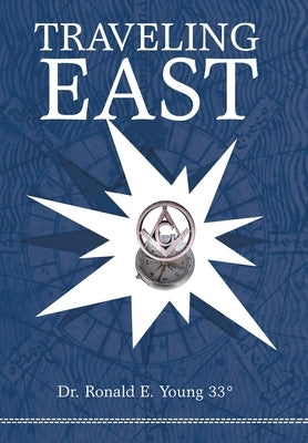 Traveling East: Looking East by Young 33&#176;, Ronald E.