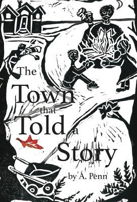 The Town that Told a Story by Penn, A.
