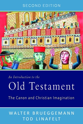 An Introduction to the Old Testament: The Canon and Christian Imagination by Brueggemann, Walter