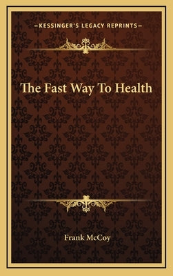 The Fast Way to Health by McCoy, Frank
