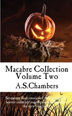 Macabre Collection: Volume Two by Chambers, A. S.