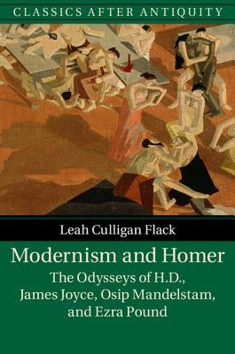 Modernism and Homer by Flack, Leah Culligan