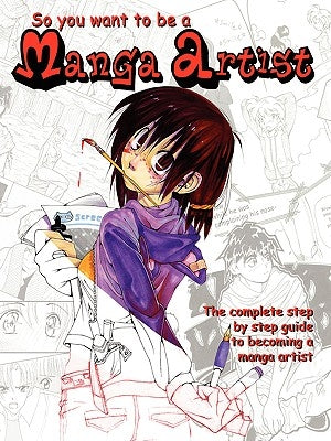 So You Want to Be a Manga Artist by Pelham, Nicole