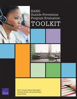 RAND Suicide Prevention Program Evaluation Toolkit by Acosta, Joie D.