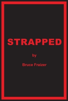 Strapped by Fraizer, Bruce