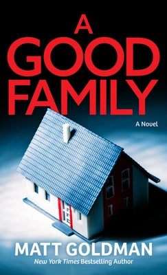 A Good Family by Goldman, Matt