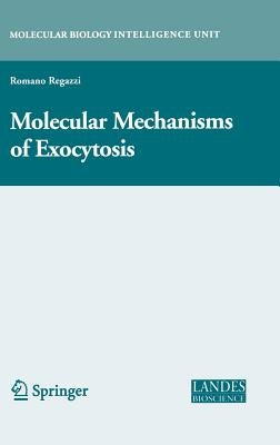 Molecular Mechanisms of Exocytosis by Regazzi, Romano