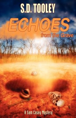 Echoes from the Grave by Tooley, S. D.