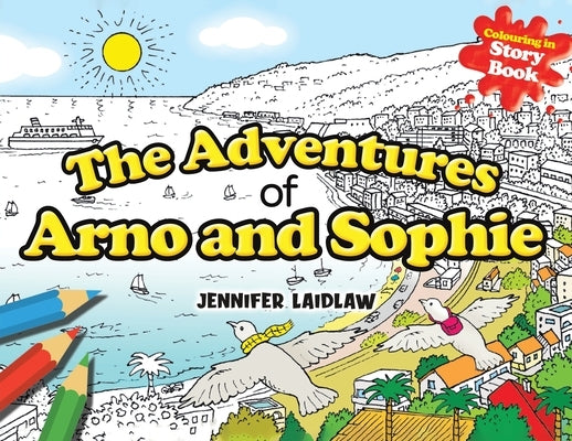 The Adventures of Arno and Sophie by Laidlaw, Jennifer