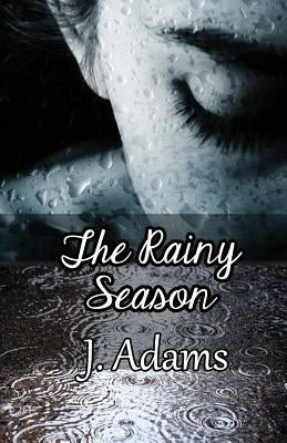 The Rainy Season by Adams, J.
