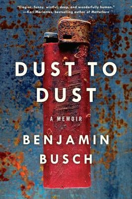 Dust to Dust: A Memoir by Busch, Benjamin