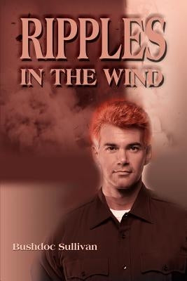 Ripples in the Wind by Sullivan, Bushdoc