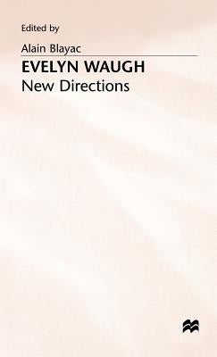 Evelyn Waugh: New Directions by Blayac, Alain