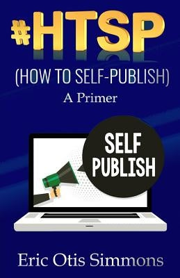 #HTSP - How to Self-Publish by Simmons, Eric Otis