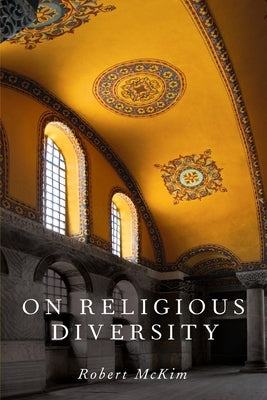 On Religious Diversity by McKim, Robert
