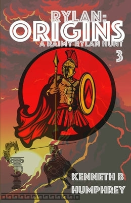 Rylan Origins: A Raimy Rylan Hunt by Humphrey, Kenneth B.