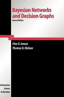 Bayesian Networks and Decision Graphs by Nielsen, Thomas Dyhre