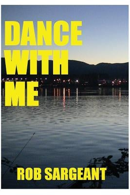 Dance With Me by Sargeant, Rob