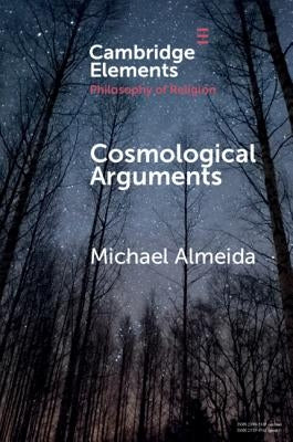 Cosmological Arguments by Almeida, Michael