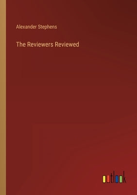 The Reviewers Reviewed by Stephens, Alexander