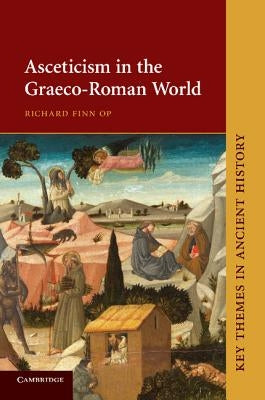 Asceticism in the Graeco-Roman World by Finn, Richard