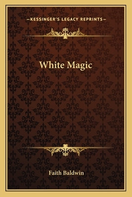 White Magic by Baldwin, Faith