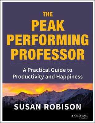 Peak Performing Professor by Robison, Susan