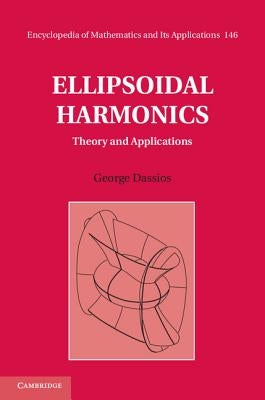 Ellipsoidal Harmonics: Theory and Applications by Dassios, George