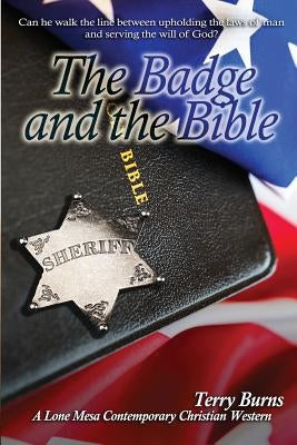 The Badge and the Bible by Burns, Terry