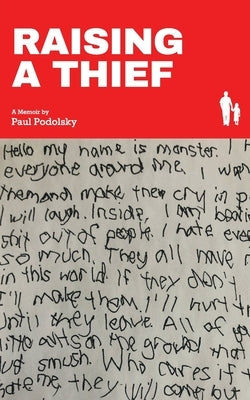 Raising a Thief: A Memoir by Podolsky, Paul