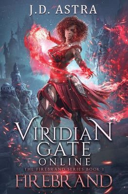 Viridian Gate Online: Firebrand: A Litrpg Adventure by Hunter, James