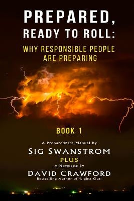 Prepared: Ready to Roll: Why Responsible People Are Preparing by Crawford, David