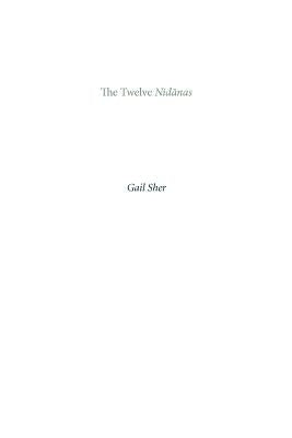 The Twelve Nidanas by Sher, Gail