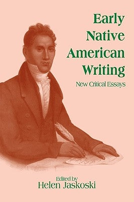 Early Native American Writing: New Critical Essays by Jaskoski, Helen