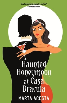 Haunted Honeymoon at Casa Dracula: Casa Dracula Book 4 by Acosta, Marta