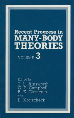 Recent Progress in Many-Body Theories by Ainsworth, T. L.